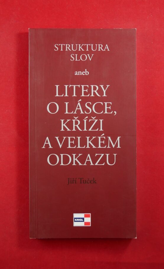 Struktura slov aneb Litery o lásce, kříži a velkém odkazu