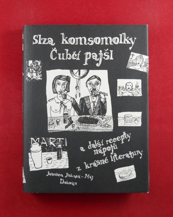 Slza komsomolky Čubčí pajšl a další recepty nápojů z krásné literatury