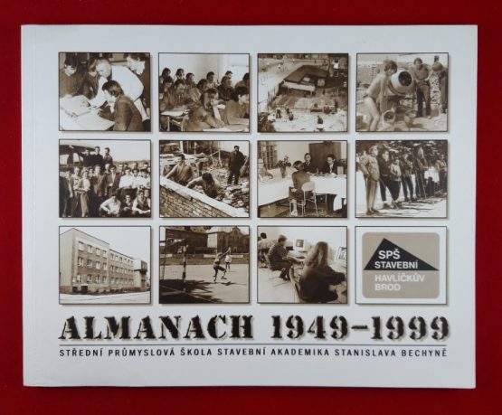 Almanach 1949 - 1999 Střední průmyslová škola stavební akademika Stanislava Bechyně