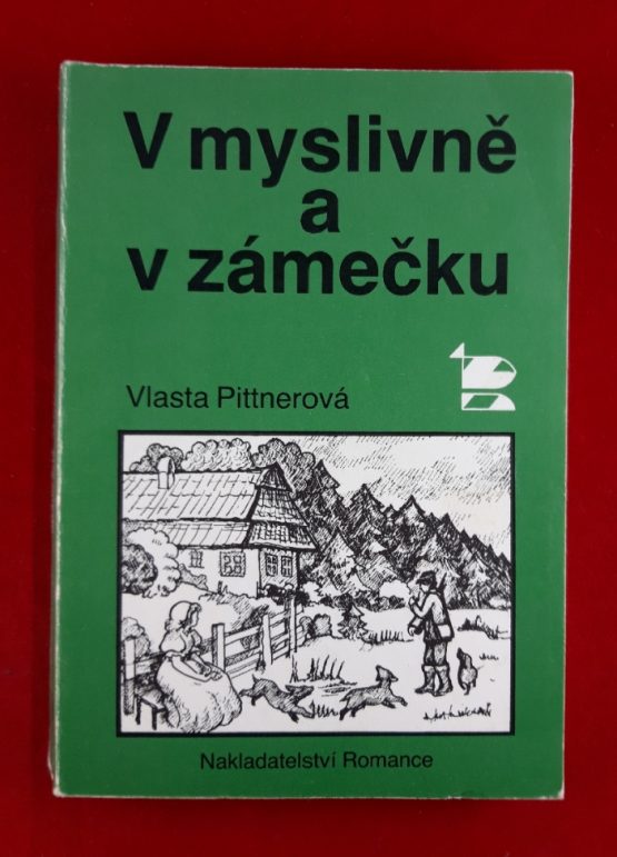 V myslivně a v zámečku