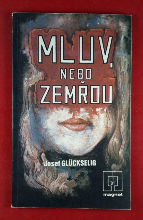 Mluv, nebo zemřou