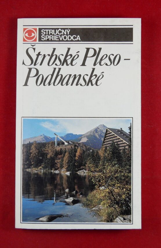 Štrbské Pleso - Podbanské - Stručný sprievodca