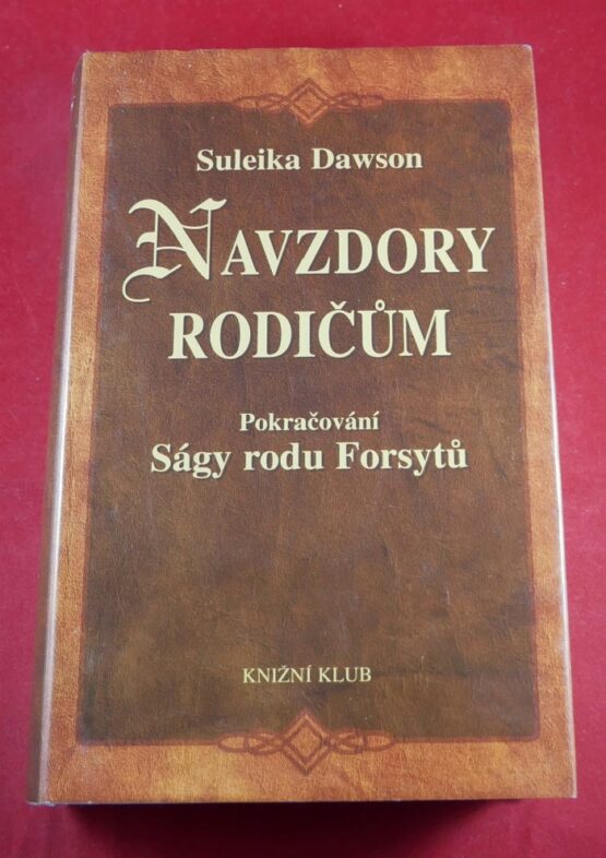 Navzdory rodičům - Pokračování Ságy rodu Forsytů