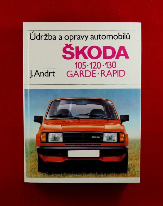 Údržba a opravy automobilů Škoda 105, 120, 130, Garde, Rapid