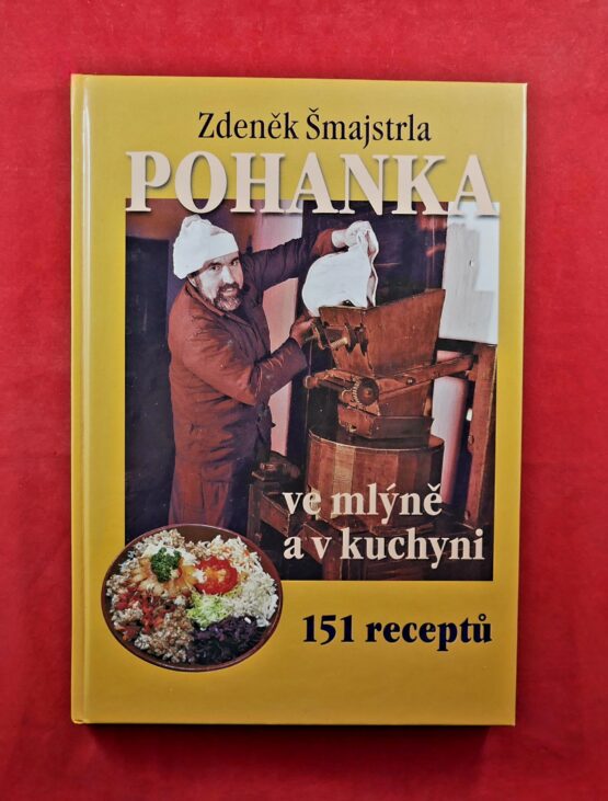 Pohanka ve mlýně a v kuchyni - 151 receptů