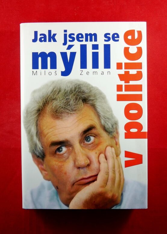 Jak jsem se mýlil v politice